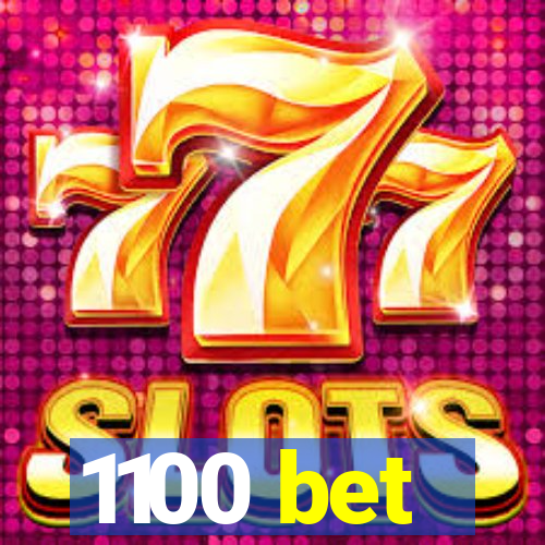1100 bet